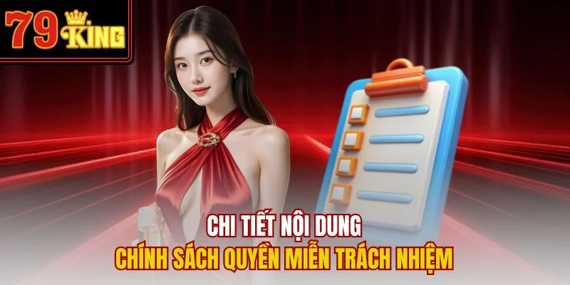 Chi tiết nội dung chính sách quyền miễn trách nhiệm