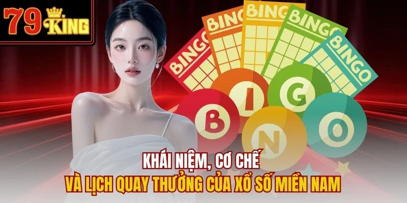 Khái niệm, cơ chế và lịch quay thưởng của xổ số miền Nam