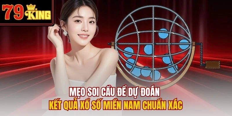 Mẹo soi cầu để dự đoán kết quả xổ số miền Nam chuẩn xác