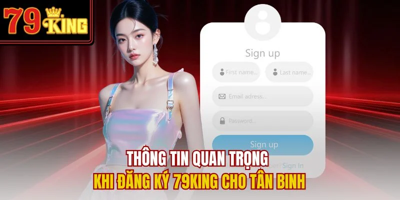 Thông tin quan trọng khi đăng ký 79King cho tân binh